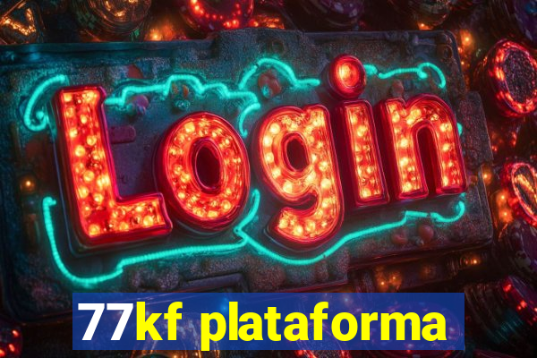 77kf plataforma
